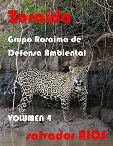 Baixar Zoraida: El Grupo Roraima de Defensa Ambiental (Spanish Edition) pdf, epub, eBook