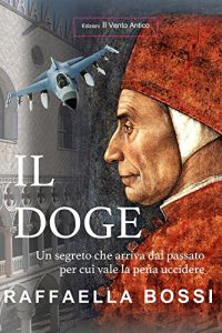 Baixar Il Doge: Un segreto che arriva dal passato per cui vale la pena uccidere (I Romanzi Vol. 2) (Italian Edition) pdf, epub, eBook