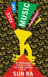 Baixar Face the Music: My Improbable Trip to Saturn (or Close Enough) with Sun Ra (Kindle Single) (Ploughshares Solos) (English Edition) pdf, epub, eBook