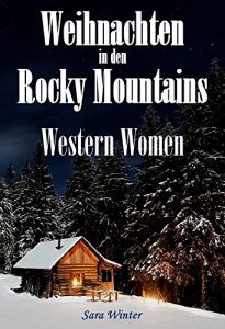 Baixar Weihnachten in den Rocky Mountains (Western Women 4) (German Edition) pdf, epub, eBook