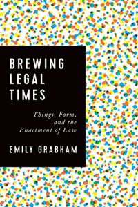 Baixar Brewing Legal Times: Things, Form, and the Enactment of Law pdf, epub, eBook