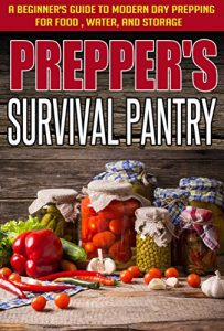 Baixar Prepper’s Survival Pantry : A Beginner’s Guide to Modern Day Prepping For Food, Water, And Storage (English Edition) pdf, epub, eBook
