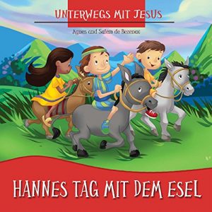 Baixar Hannes Tag mit dem Esel: Glaube (Unterwegs mit Jesus 3) (German Edition) pdf, epub, eBook