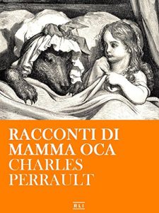 Baixar C. Perrault. Racconti di Mamma Oca (RLI CLASSICI) (Italian Edition) pdf, epub, eBook