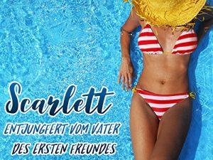 Baixar Scarlett – Entjungfert vom Stiefvater des ersten Freundes: Der feste Freund war nicht gut genug (German Edition) pdf, epub, eBook