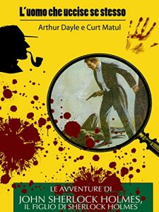 Baixar L’uomo che uccise se stesso (Le Avventure di John Sherlock Holmes – Il Figlio di Sherlock Holmes) (Italian Edition) pdf, epub, eBook
