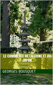 Baixar Le Commerce de la Chine et du Japon (French Edition) pdf, epub, eBook