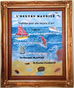 Baixar L’OEUVRE MAUDITE: Trahison pour une Oeuvre d’Art – Tome 1 (French Edition) pdf, epub, eBook