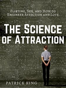 Baixar The Science of Attraction: Flirting, Sex, and How to Engineer Chemistry and Love (English Edition) pdf, epub, eBook