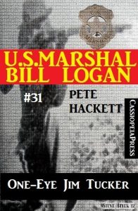 Baixar U.S. Marshal Bill Logan, Band 31: One-Eye Jim Tucker (German Edition) pdf, epub, eBook