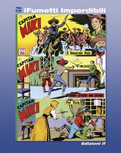 Baixar Capitan Miki n. 5 (iFumetti Imperdibili): Collana Scudo, Nuova Serie, Serie I nn. 13/15, 23 settembre/7 ottobre 1951 pdf, epub, eBook