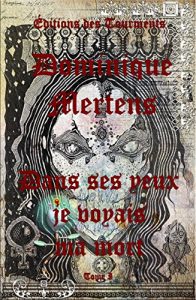 Baixar Dans ses yeux je voyais ma mort: Tome I (French Edition) pdf, epub, eBook