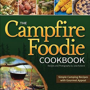 Baixar The Campfire Foodie Cookbook: Simple Camping Recipes with Gourmet Appeal pdf, epub, eBook