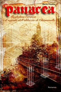 Baixar Panacea: Guglielma l’eretica e il segreto dell’abbazia di Chiaravalle (Italian Edition) pdf, epub, eBook