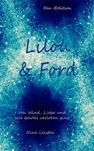 Baixar Lilou und Ford – Fan-Edition: Von Wind, Liebe und wie beides verloren ging (German Edition) pdf, epub, eBook