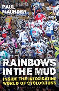 Baixar Rainbows in the Mud: Inside the Intoxicating World of Cyclocross pdf, epub, eBook