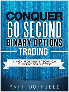 Baixar Conquer 60 Second Binary Options Trading: A High Probability Technical Blueprint for Success (English Edition) pdf, epub, eBook