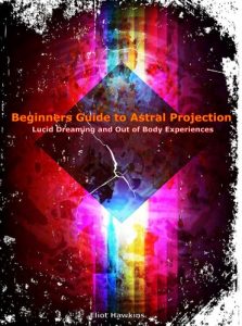 Baixar Beginners Guide to Astral Projection, Lucid Dreaming and Out of Body Experiences: Techniques and Tips on How to Astral Project (English Edition) pdf, epub, eBook