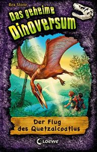 Baixar Das geheime Dinoversum 4 – Der Flug des Quetzalcoatlus (German Edition) pdf, epub, eBook