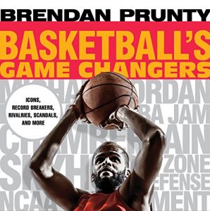 Baixar Basketball’s Game Changers: Icons, Record Breakers, Rivalries, Scandals, and More pdf, epub, eBook