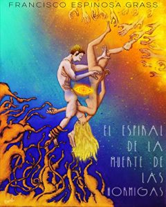 Baixar El espiral de la muerte de las hormigas (Spanish Edition) pdf, epub, eBook
