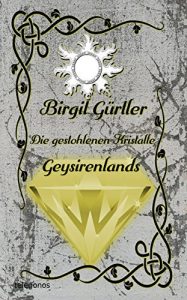 Baixar Die gestohlenen Kristalle Geysirenlands (German Edition) pdf, epub, eBook