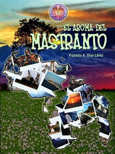 Baixar EL AROMA DEL MASTRANTO (Memorias de un viaje por una Venezuela dividida) (Spanish Edition) pdf, epub, eBook
