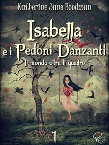 Baixar Isabella e Pedoni Danzanti: Il mondo oltre il quadro (Vol. 1) pdf, epub, eBook