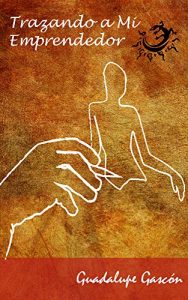 Baixar TRAZANDO A MI EMPRENDEDOR (Spanish Edition) pdf, epub, eBook