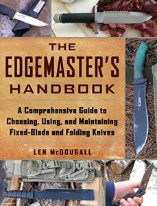 Baixar The Edgemaster’s Handbook: A Comprehensive Guide to Choosing, Using, and Maintaining Fixed-Blade and Folding Knives pdf, epub, eBook