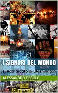 Baixar I Signori del mondo: Il Patriarcato di Washington (Italian Edition) pdf, epub, eBook