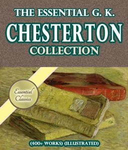 Baixar The Essential G. K. Chesterton Collection (400+ works) (Illustrated) (English Edition) pdf, epub, eBook