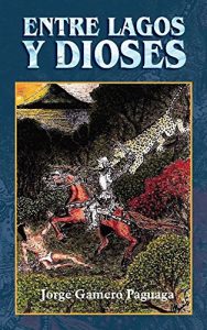 Baixar Entre lagos y dioses (Spanish Edition) pdf, epub, eBook