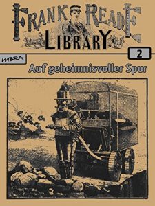 Baixar Frank Reade Library 002: Auf geheimnisvoller Spur pdf, epub, eBook