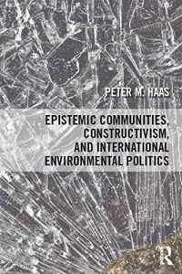 Baixar Epistemic Communities, Constructivism, and International Environmental Politics pdf, epub, eBook
