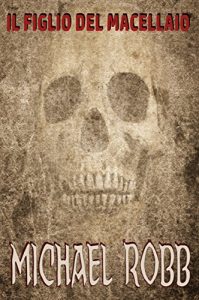 Baixar Il Figlio Del Macellaio (Italian Edition) pdf, epub, eBook