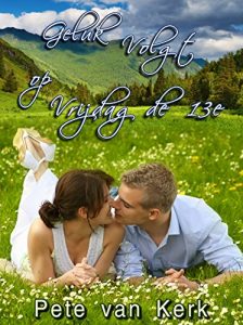 Baixar Geluk volgt op vrijdag de 13e (Dutch Edition) pdf, epub, eBook