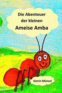 Baixar Die Abenteuer der kleinen Ameise Amba (German Edition) pdf, epub, eBook