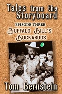 Baixar Buffalo Bill’s Buckaroos: Episode 3 (Tales From The Storyboard) (English Edition) pdf, epub, eBook