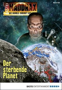 Baixar Maddrax – Folge 426: Der sterbende Planet (German Edition) pdf, epub, eBook