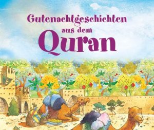 Baixar Gutenachtgeschichten aus dem Quran: Islamic Children’s Books on the Quran, the Hadith and the Prophet Muhammad (German Edition) pdf, epub, eBook