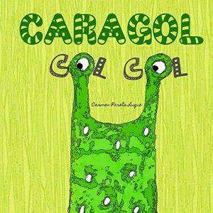 Baixar Caragol Col Col: Conte Infantil sobre L’autoestima (Catalan Edition) pdf, epub, eBook