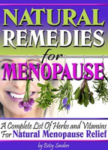 Baixar Natural Remedies For Menopause: A Complete List Of Herbs and Vitamins For Natural Menopause Relief (English Edition) pdf, epub, eBook