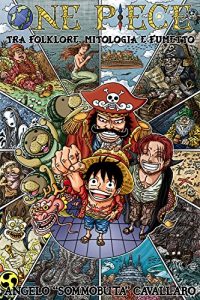 Baixar ONE PIECE: Tra Folklore, Mitologia e Fumetto (Italian Edition) pdf, epub, eBook
