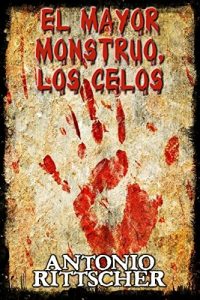 Baixar El mayor monstruo, los celos (Spanish Edition) pdf, epub, eBook