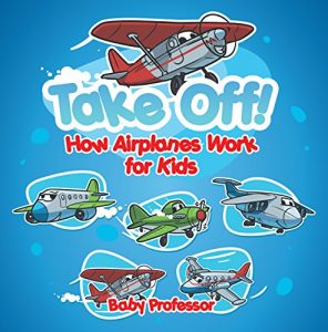Baixar Take Off! How Aeroplanes Work for Kids pdf, epub, eBook