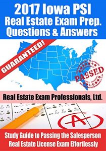Baixar 2017 Iowa PSI Real Estate Exam Prep Questions and Answers: Study Guide to Passing the Salesperson Real Estate License Exam Effortlessly (English Edition) pdf, epub, eBook