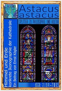 Baixar Himmel und Erde: konkrete Ikonographie der Kathedrale (Astacus astacus. Splitter zu Philosophie und Kultur 10) (German Edition) pdf, epub, eBook