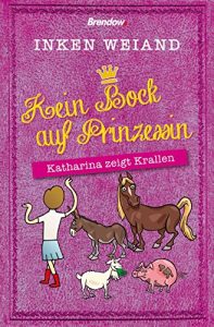Baixar Kein Bock auf Prinzessin!: Katharina zeigt Krallen (German Edition) pdf, epub, eBook