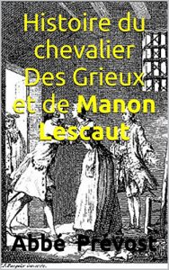 Baixar Histoire du chevalier Des Grieux et de Manon Lescaut (French Edition) pdf, epub, eBook